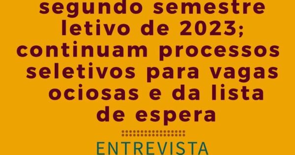 UFMA Inicia Segundo Semestre Letivo 2023 Continuam Processos Seletivos